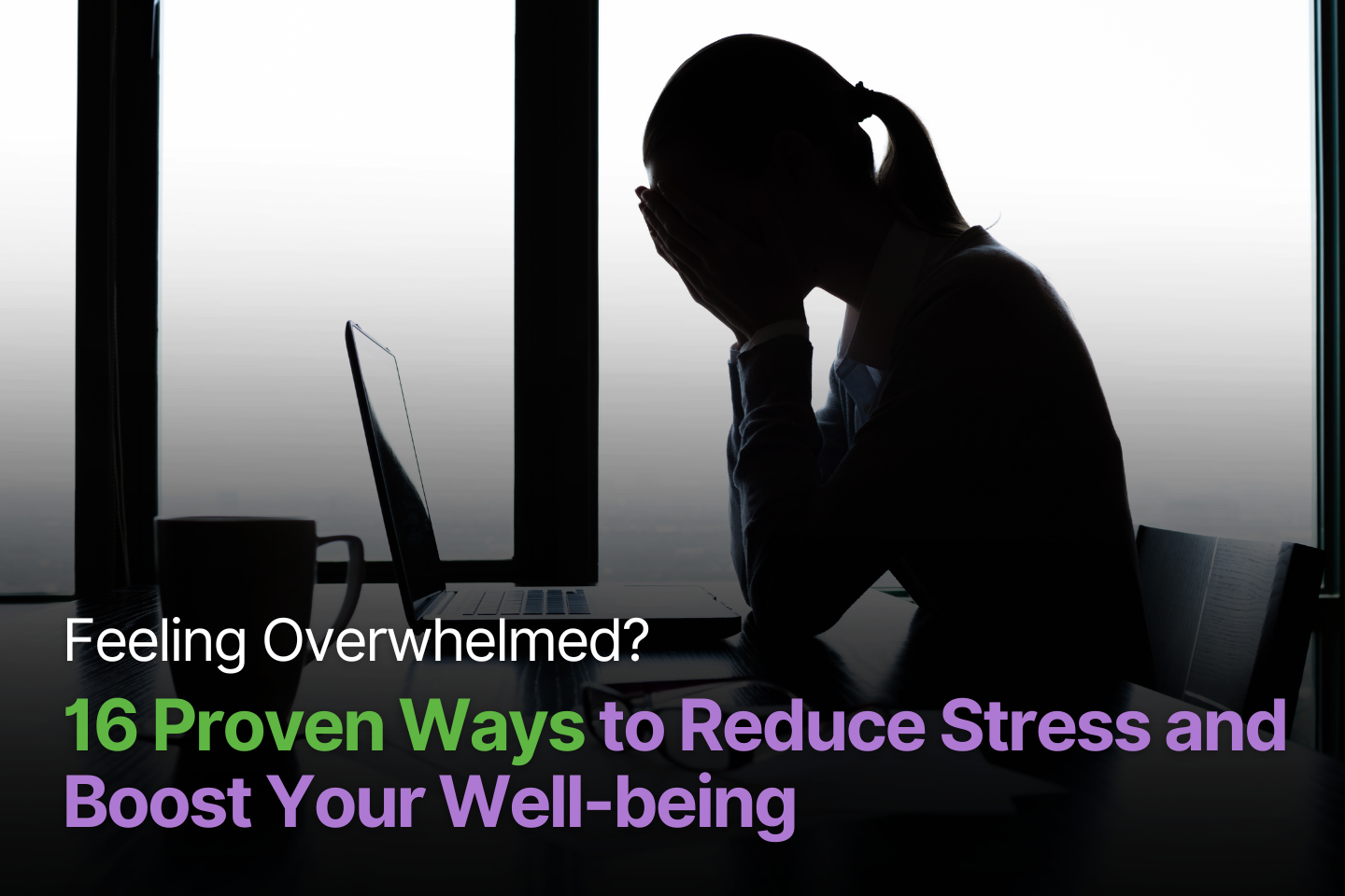 16 Proven Ways to Reduce Stress and Boost Your Well being